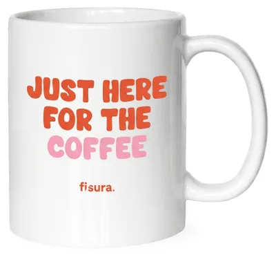 Mok "Just here for the coffee" 320 ml Keramik spülmaschinenfest