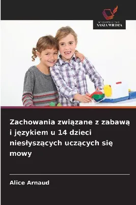 Produktbild von Spiel- und Sprachverhalten bei 14 nicht sprechenden Kindern, die das Sprechen lernen