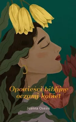 Image de ISBN Opowieści biblijne oczami kobiet, Polski, Broszurowa okładka, 152 stron(y)