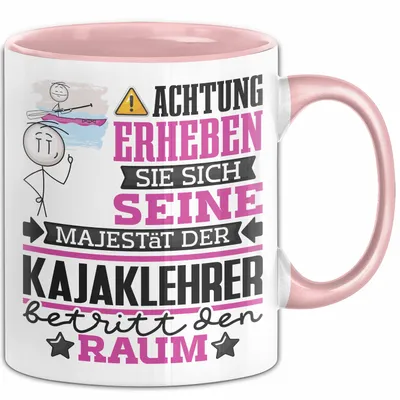 Produktbild von Kajaklehrer Geschenk Tasse Lustiger Spruch Erheben Sie Sich Der Kajaklehrer Betritt den Raum (Rosa)