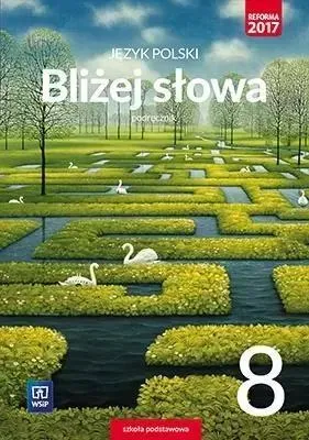 Image de WSiP Bliżej słowa. Język polski.Podręcznik. Klasa 8, Edukacyjny, Polski, Broszurowa okładka, 368 stron(y)