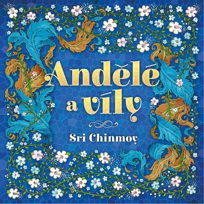 Produktbild von Andělé a víly (Chinmoy Sri)