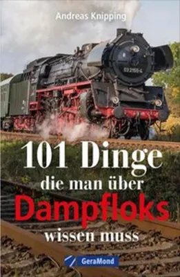 Produktbild von 101 Dinge, die man über Dampfloks wissen muss
