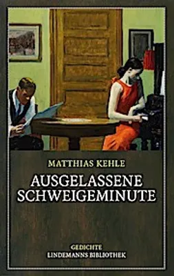 Produktbild von Ausgelassene Schweigeminute – Gedichtband von Thaddäus-Troll-Preisträger Matthias Kehle