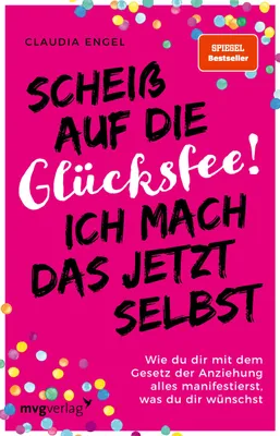 Produktbild von Scheiß auf die Glücksfee! Ich mach das jetzt selbst