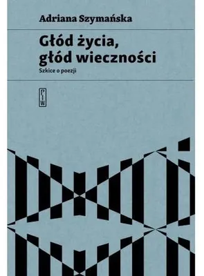 Image de Głód życia, głód wieczności - szkice o polskiej poezji współczesnej