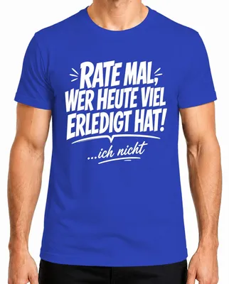 Productafbeelding van "Wie heeft er vandaag veel gedaan?" - Statement T-shirt, sarcastisch, voor heren, blauw, maat XL