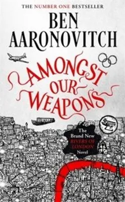 Immagine prodotto di Aaronovitch, B: Amongst Our Weapons
