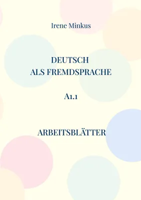Produktbild von Deutsch als Fremdsprache A1.1 Arbeitsblätter