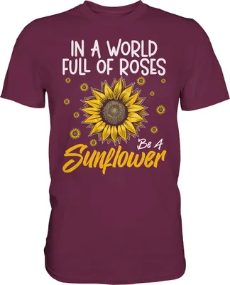 Produktbild von Sonnenblumen Motivation T-Shirt Lustiges Garten Geschenk Gärtner – Burgundy / S