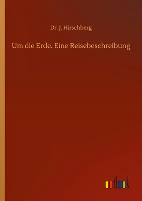 Produktbild von Um die Erde. Eine Reisebeschreibung