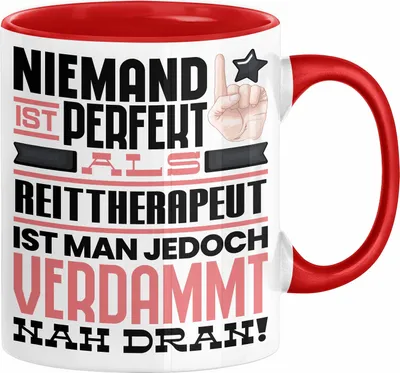 Produktbild von Reittherapeut Geschenk Tasse Lustige Geschenkidee für Reittherapeut Geburtstag Kaffee-Becher Niemand Ist Perfekt Aber Als Reittherapeut Ist Man Nah Dran (Rot)