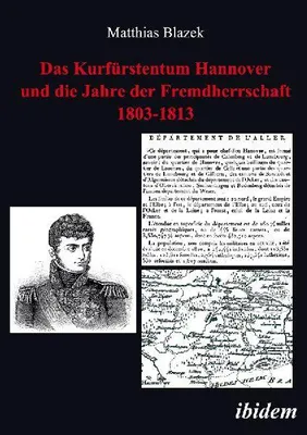 Produktbild von Das Kurfürstentum Hannover und die Jahre der Fremdherrschaft 1803-1813