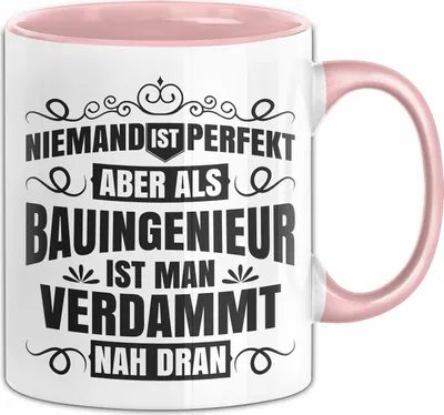 Produktbild von Bauingenier Tasse Geschenk Niemand Ist Perfekt Aber Als Bauingenier Ist Man Nah Dran Becher (Rosa)
