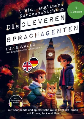 Produktbild von Die cleveren Sprachagenten: 5 Minuten englische Kurzgeschichten für die 5. Klasse