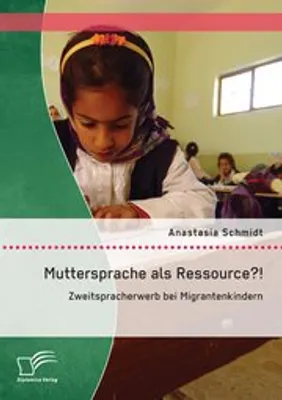 Produktbild von Muttersprache als Ressource?! Zweitspracherwerb bei Migrantenkindern
