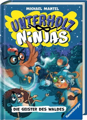 Produktbild von Ravensburger Buch Erzählendes Kinderbuch Unterholz Ninjas Band 4 Die Geister des Waldes 40527