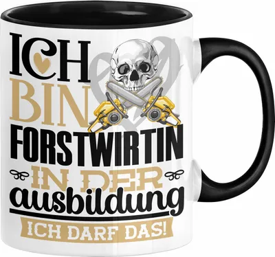 Produktbild von Forstwirtin Ausbildung Start Geschenk Tasse Ich Bin Forstwirtin In Der Ausbildung Ich Darf Das Kaffee-Becher Geschenkidee (Schwarz)