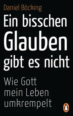 Produktbild von Ein bisschen Glauben gibt es nicht