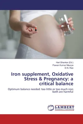 Produktbild von Iron supplement, Oxidative Stress & Pregnancy: a critical balance
