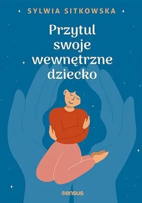 Obrázok produktu pre Poradnik jak być dla siebie dobrym rodzicem
