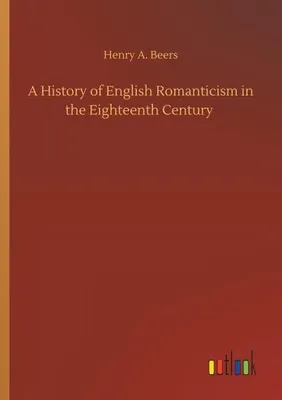 Obrázok produktu pre A History of English Romanticism in the Eighteenth Century