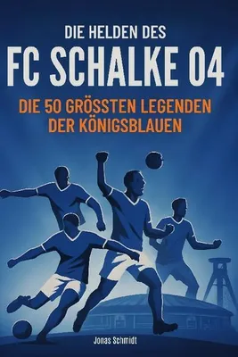 Produktbild von Die Helden des FC Schalke 04
