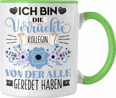 Produktbild von Trendation - Kollegin Tasse Geschenk Lustiger Spruch Geschenkidee Ich Bin Die Verrückte Kollegin Von Der Alle Geredet Haben (Grün)
