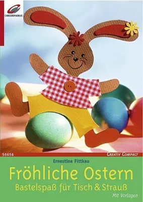 Produktbild von Fröhliche Ostern: Bastelspass für Tisch & Strauss (Creativ Compact)