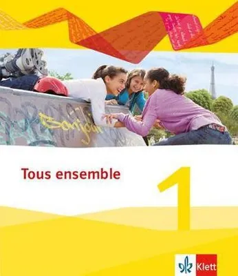 Produktbild von Tous ensemble 1. Schülerbuch. Ausgabe 2013