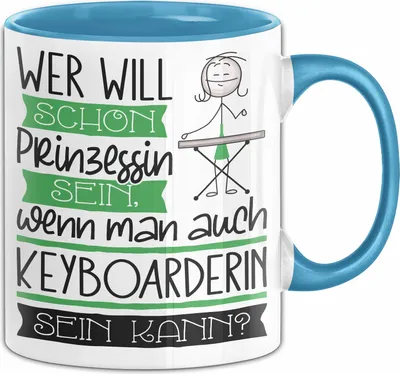 Produktbild von Keyboarderin Tasse Geschenk Spruch Wer Will Schon Prinzessin Sein Wenn Man Auch Keyboarderin Sein Kann (Blau)