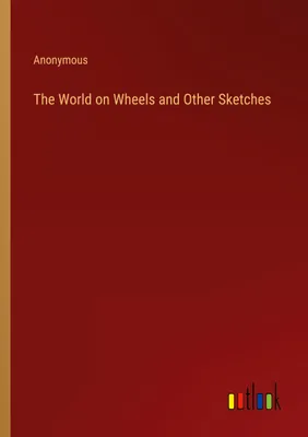 Produktbild von The World on Wheels and Other Sketches