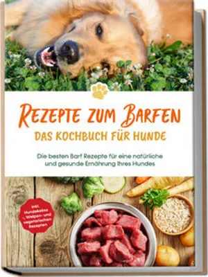 Obrázek produktu pro Rezepte zum Barfen, Kochbuch für Hunde, beste Barf Rezepte für gesunde Ernährung