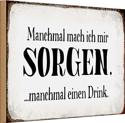 Produktbild von Holzschild Spruch 30x20cm manchmal Sorgen manchmal Drink
