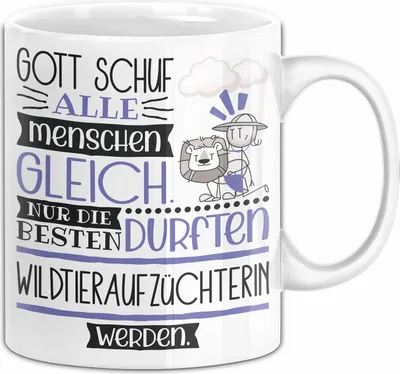 Produktbild von Wildtieraufzüchterin Geschenk Becher Tasse Gott Schuf Alle Menschen Gleich Nur Die Besten Durfeten Wildtieraufzüchterin Werden Geschenkidee Lustig (Weiß)