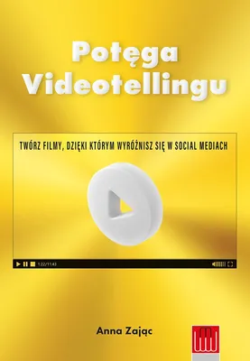 Produktbild von Potęga Videotellingu. Twórz filmy, dzięki którym wyróżnisz się w social mediach