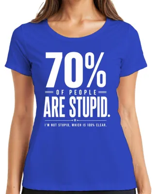 Immagine prodotto di Maglietta da donna, blu, taglia XL. Scritta: "Il 70% delle persone è stupido". Stile: umoristico, sarcastico