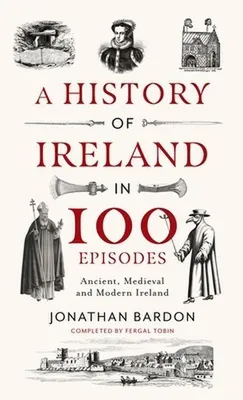 Obrázok produktu pre A History of Ireland in 100 Episodes