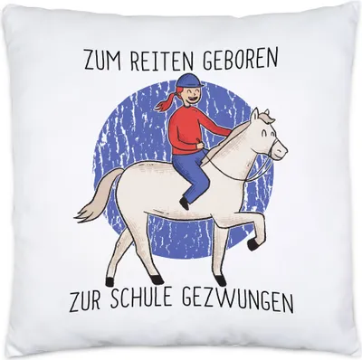 Produktbild von Zum Reiten Geboren Zur Schule Gezwungen Kissen Pferdeliebhaber Pferdeflüsterer Pferde Reiten Hobbie Schule