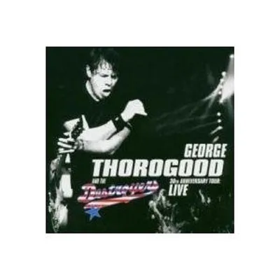 Produktbild von Thorogood,George-Live-30th Anniversary Tour