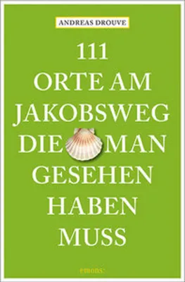 Produktbild von 111 Orte am Jakobsweg, die man gesehen haben muss