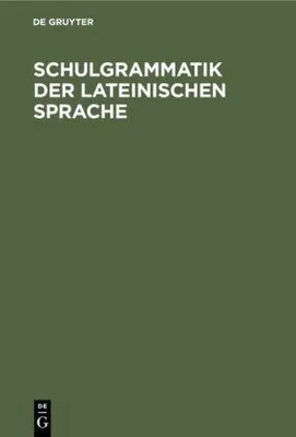Produktbild von Schulgrammatik der Lateinischen Sprache
