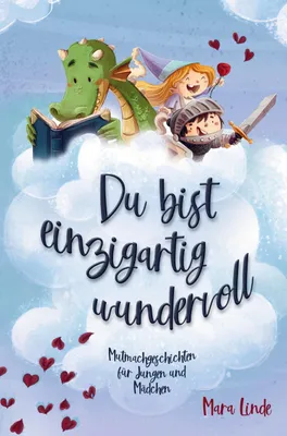 Produktbild von Mutmachgeschichten für Mädchen und Jungen - Du bist einzigartig wundervoll!