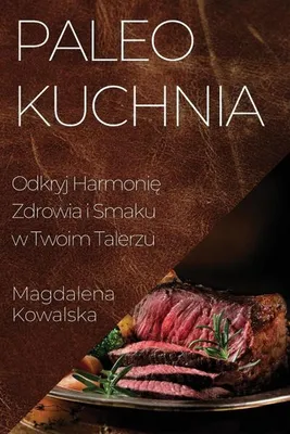Obrázok produktu pre Paleo Kochbuch: Glutenfrei, Laktosefrei und mit natürlichen Zutaten für eine gesunde Ernährung
