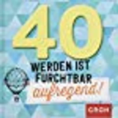 Image de 40 werden ist furchtbar aufregend!