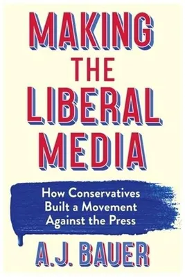 Image de Making the Liberal Media