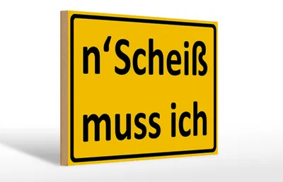 Produktbild von Holzschild Spruch 30x20cm n´Scheiß muss ich
