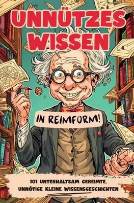 Produktbild von Unnützes Wissen - in Reimform!