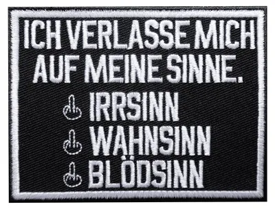 Produktbild von Biker Zitat Spruch Ich Verlasse Mich Auf Meine Sinne. Irrsinn, Wahnsinn, Blödsinn - Aufnäher, Bügelbild, Sticker, Größe: 10 x 8 cm
