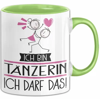 Produktbild von Geschenk für Tänzerin Tasse Lustige Geschenkidee Geburtstag Ich Bin Tänzerin Ich Darf Das (Grün)